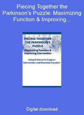 Piecing Together the Parkinson's Puzzle: Maximizing Function & Improving Intervention