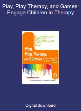 Play, Play Therapy, and Games: Engage Children in Therapy