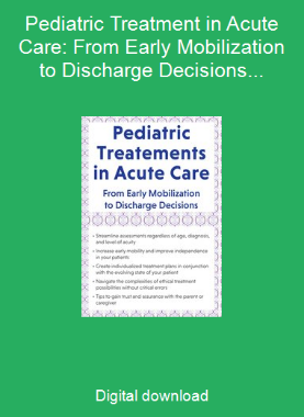 Pediatric Treatment in Acute Care: From Early Mobilization to Discharge Decisions