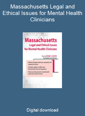 Massachusetts Legal and Ethical Issues for Mental Health Clinicians