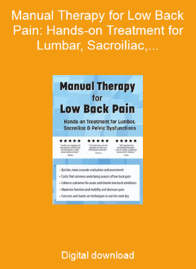 Manual Therapy for Low Back Pain: Hands-on Treatment for Lumbar, Sacroiliac, & Pelvic Dysfunctions
