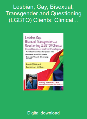 Lesbian, Gay, Bisexual, Transgender and Questioning (LGBTQ) Clients: Clinical Issues and Treatment Strategies