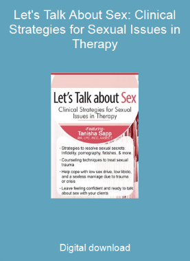 Let's Talk About Sex: Clinical Strategies for Sexual Issues in Therapy