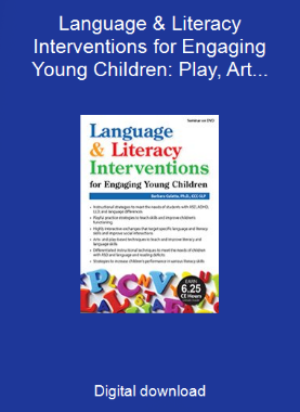 Language & Literacy Interventions for Engaging Young Children: Play, Art & Movement-Based Strategies to Strengthen Academic and Social Success