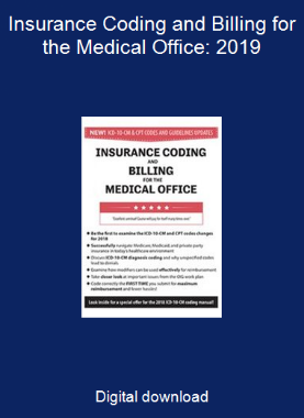 Insurance Coding and Billing for the Medical Office: 2019