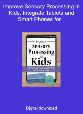 Improve Sensory Processing in Kids: Integrate Tablets and Smart Phones for Proven Outcomes