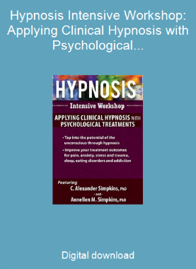 Hypnosis Intensive Workshop: Applying Clinical Hypnosis with Psychological Treatments