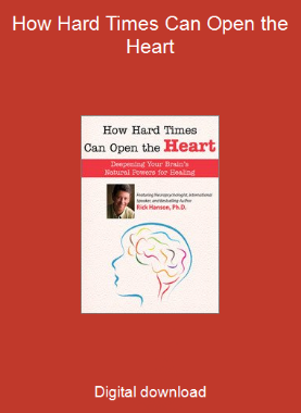 How Hard Times Can Open the Heart