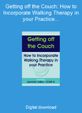 Getting off the Couch: How to Incorporate Walking Therapy in your Practice