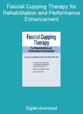 Fascial Cupping Therapy for Rehabilitation and Performance Enhancement