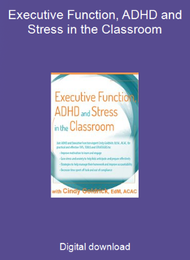 Executive Function, ADHD and Stress in the Classroom