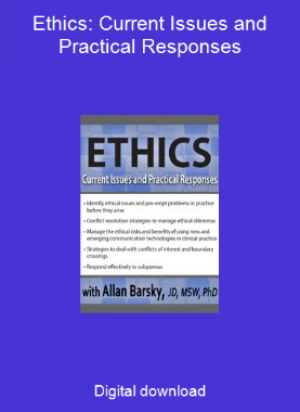 Ethics: Current Issues and Practical Responses