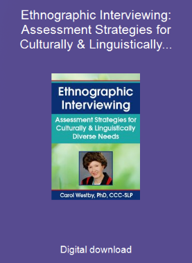 Ethnographic Interviewing: Assessment Strategies for Culturally & Linguistically Diverse Needs