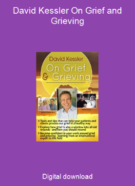 David Kessler On Grief and Grieving