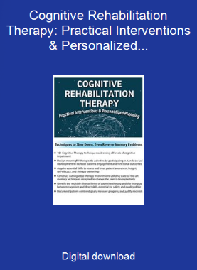 Cognitive Rehabilitation Therapy: Practical Interventions & Personalized Planning