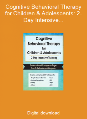 Cognitive Behavioral Therapy for Children & Adolescents: 2-Day Intensive Training