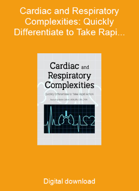 Cardiac and Respiratory Complexities: Quickly Differentiate to Take Rapid Action