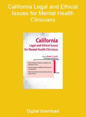 California Legal and Ethical Issues for Mental Health Clinicians