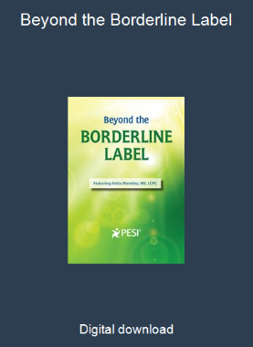 Beyond the Borderline Label