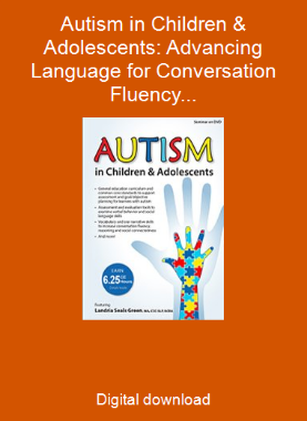 Autism in Children & Adolescents: Advancing Language for Conversation Fluency and Social Connections