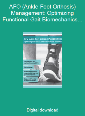 AFO (Ankle-Foot Orthosis) Management: Optimizing Functional Gait Biomechanics & Outcomes