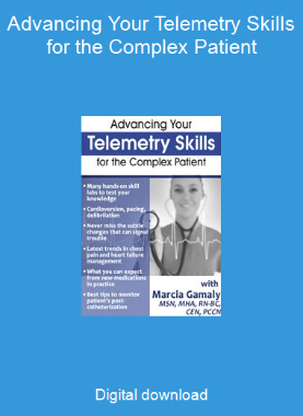 Advancing Your Telemetry Skills for the Complex Patient
