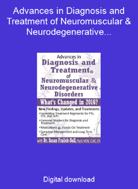 Advances in Diagnosis and Treatment of Neuromuscular & Neurodegenerative Disorders: What's Changed in 2016?