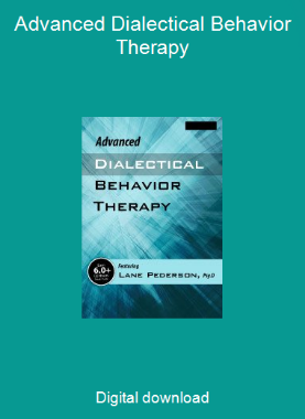Advanced Dialectical Behavior Therapy