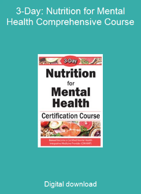 3-Day: Nutrition for Mental Health Comprehensive Course