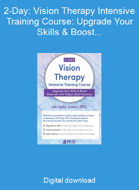 2-Day: Vision Therapy Intensive Training Course: Upgrade Your Skills & Boost Referrals with Today’s Best Practices