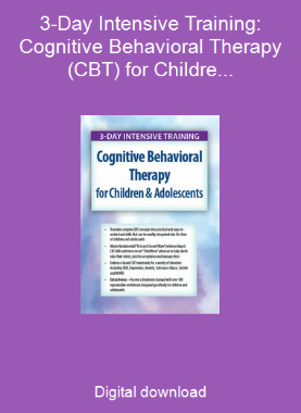 3-Day Intensive Training: Cognitive Behavioral Therapy (CBT) for Children & Adolescents