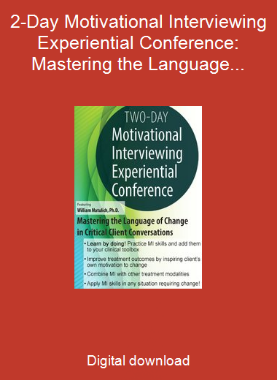 2-Day Motivational Interviewing Experiential Conference: Mastering the Language of Change in Critical Client Conversations
