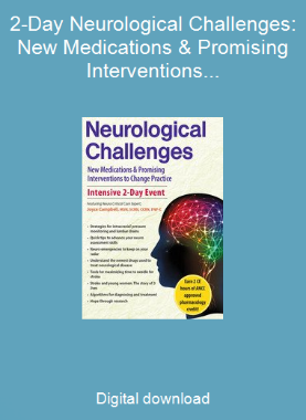 2-Day Neurological Challenges: New Medications & Promising Interventions to Change Practice