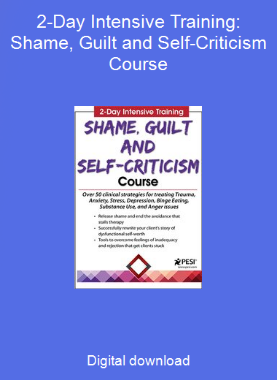 2-Day Intensive Training: Shame, Guilt and Self-Criticism Course