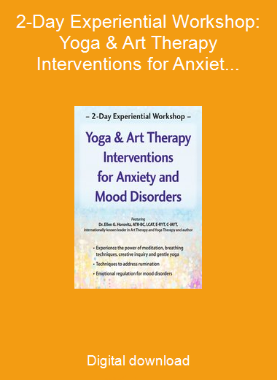 2-Day Experiential Workshop: Yoga & Art Therapy Interventions for Anxiety and Mood Disorders