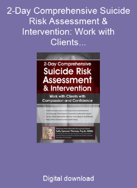2-Day Comprehensive Suicide Risk Assessment & Intervention: Work with Clients with Compassion and Confidence