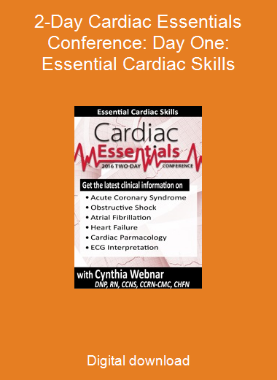 2-Day Cardiac Essentials Conference: Day One: Essential Cardiac Skills