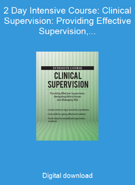 2 Day Intensive Course: Clinical Supervision: Providing Effective Supervision, Navigating Ethical Issues and Managing Risk