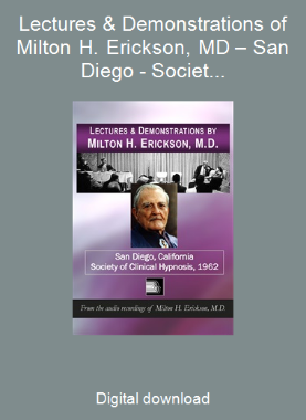 Lectures & Demonstrations of Milton H. Erickson, MD – San Diego - Society of Clinical Hypnosis, 1962