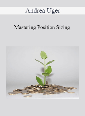 Andrea Uger - Mastering Position Sizing