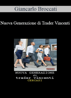 Giancarlo Broccati - Nuova Generazione di Trader Vincenti