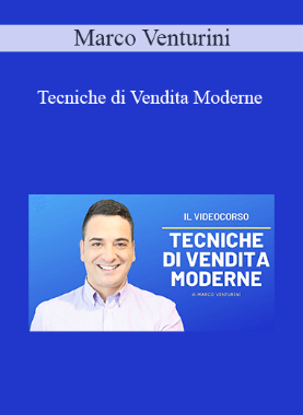 Marco Venturini - Tecniche di Vendita Moderne
