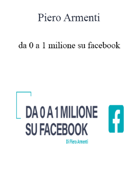 Piero Armenti - Da 0 A 1 Milione Su Facebook