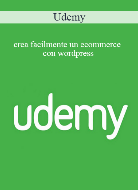 Udemy - Crea Facilmente Un Ecommerce Con Wordpress