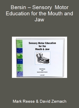 Mark Reese & David Zemach-Bersin – Sensory Motor Education for the Mouth and Jaw