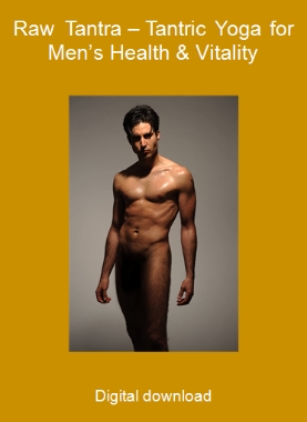 Raw Tantra – Tantric Yoga for Men’s Health & Vitality