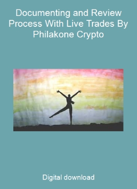 Documenting and Review Process With Live Trades By Philakone Crypto