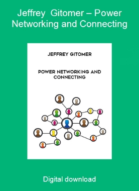 Jeffrey Gitomer – Power Networking and Connecting