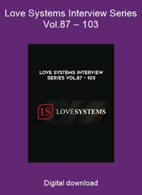 Love Systems Interview Series Vol.87 – 103