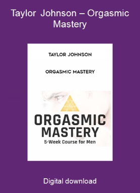 Taylor Johnson – Orgasmic Mastery
